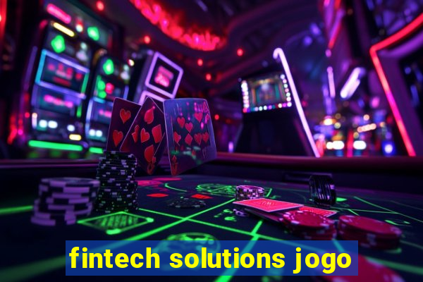 fintech solutions jogo